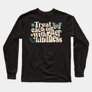 Treat Each Other With Kindness v2 Long Sleeve T-Shirt